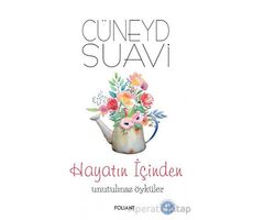 Hayatın İçinden Unutulmaz Öyküler - Cüneyd Suavi - Foliant Yayınları