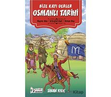 Bize Kayı Derler Osmanlı Tarihi - Sinan Kılıç - Sevimli Akademi