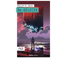 Dr. Gelecek - Philip K. Dick - Alfa Yayınları