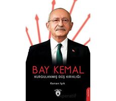 Bay Kemal Kurgulanmış Düş Kırıklığı - Kenan Işık - Dorlion Yayınları