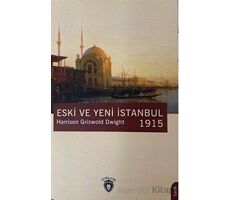 Eski ve Yeni İstanbul 1915 - Harrison Griswold Dwight - Dorlion Yayınları