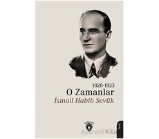 O Zamanlar 1920-1923 - İsmail Habib Sevük - Dorlion Yayınları