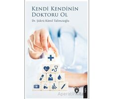 Kendi Kendinin Doktoru Ol - Şükrü Kamil Talimcioğlu - Dorlion Yayınları
