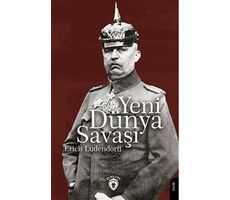 Yeni Dünya Savaşı - Erich Ludendorff - Dorlion Yayınları