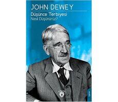 Düşünce Terbiyesi Nasıl Düşünürüz? - John Dewey - Dorlion Yayınları