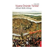 Viyana Önünde Türkler (1529, 1683) - Ahmet Refik Altınay - Dorlion Yayınları