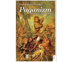 Paganizm Babil ve Asur Dini - Theophilus G. Pinches - Dorlion Yayınları