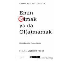 Emin Olmak ya da Ol(a)mamak - Aslıhan Dönmez - Epsilon Yayınevi