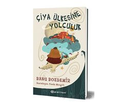 Çiya Ülkesine Yolculuk - Banu Bozdemir - Epsilon Yayınevi