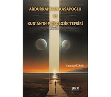 Abdurrahman Kasapoğlu ve Kur’an’ın Psikolojik Tefsîri - Sonay Özbek - Gece Kitaplığı