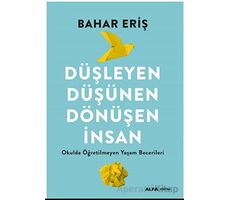 Düşleyen Düşünen Dönüşen İnsan - Bahar Eriş - Alfa Yayınları