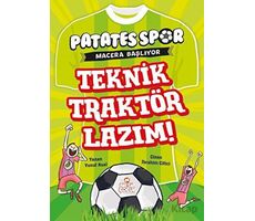 Teknik Traktör Lazım! - Patatesspor Macera Başlıyor - Yusuf Asal - Nesil Çocuk Yayınları