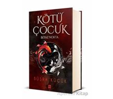 Kötü Çocuk 1 - Beyaz Nokta - Büşra Küçük - Dokuz Yayınları