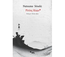 Pirinç Kuşu - Natsume Soseki - Sel Yayıncılık