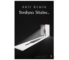 Suskun Sözler - Arif Kemik - Cinius Yayınları