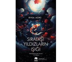 Sıradışı Yıldızların Işığı - Ryka Aoki - Eksik Parça Yayınları
