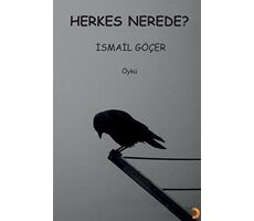 Herkes Nerede? - İsmail Göçer - Cinius Yayınları