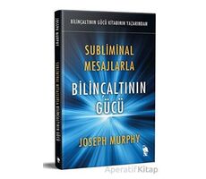 Subliminal Mesajlarla - Bilinçaltının Gücü - Joseph Murphy - Nemesis Kitap
