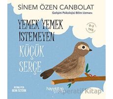 Yemek Yemek İstemeyen Küçük Serçe - Sinem Özen Canbolat - Hayykitap