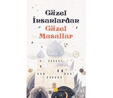 Güzel İnsanlardan - Güzel Masallar - İsmail Çolak - Beyan Yayınları