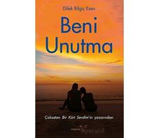 Beni Unutma - Dilek Bilgiç Esen - Müptela Yayınları