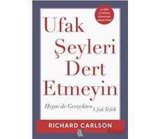 Ufak Şeyleri Dert Etmeyin - Richard Carlson - Diyojen Yayıncılık