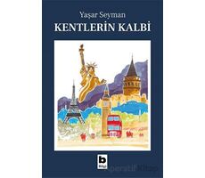 Kentlerin Kalbi - Yaşar Seyman - Bilgi Yayınevi