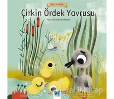 Çirkin Ördek Yavrusu - Ünlü Eserler Serisi - Hans Christian Andersen - Mavi Kelebek Yayınları