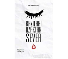 Bazıları Uzaktan Sever - Halis Karabenli - Hayykitap