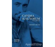 Canıma Susuyorum - Mehmet Ercan - Hayykitap