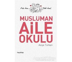 Müslüman Aile Okulu - Asiye Türkan - Hayykitap