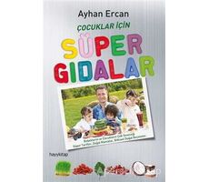 Çocuklar İçin Süper Gıdalar - Ayhan Ercan - Hayykitap