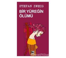 Bir Yüreğin Ölümü - Stefan Zweig - Çınaraltı Yayınları