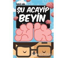 Şu Acayip Beyin - Tarık Uslu - Uğurböceği Yayınları