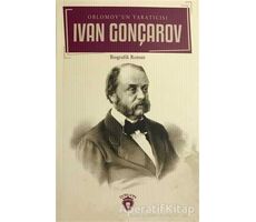 Oblomovun Yaratıcısı - İvan Aleksandroviç Gonçarov - Dorlion Yayınları