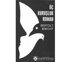 Üç Kuruşluk Roman - Bertolt Brecht - Dorlion Yayınları