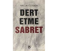 Dert Etme Sabret - Haluk Öztekin - Dorlion Yayınları