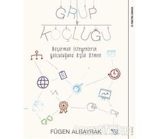 Grup Koçluğu: Başarmak İsteyenlerin Yolculuğuna Eşlik Etmek - Fügen Albayrak - Sola Unitas