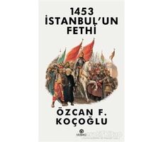 1453 İstanbul’un Fethi - Özcan F. Koçoğlu - Hasbahçe