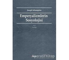 Emperyalizmlerin Sosyolojisi - Joseph Schumpeter - Dipnot Yayınları