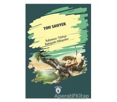Tom Sawyer (Tom Sawyer) İtalyanca Türkçe Bakışımlı Hikayeler - Kolektif - Dorlion Yayınları
