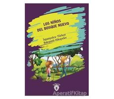 Los Ninos Del Bosque Nuevo (Yeni Ormanın Çocukları) İspanyolca Türkçe Bakışımlı Hikayeler