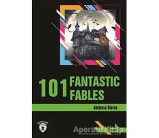 101 Fantastic Fables Stage 3 (İngilizce Hikaye) - Ambrose Bierce - Dorlion Yayınları