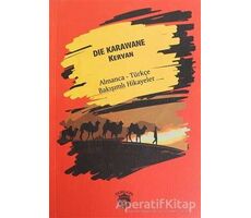 Die Karawane (Kervan) - Almanca - Türkçe Bakışımlı Hikayeler - Kolektif - Dorlion Yayınları