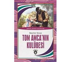 Tom Amcanın Kulübesi - Beecher Stowe - Dorlion Yayınları