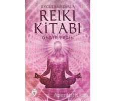 Uygulamalarla Reiki Kitabı - Önder Ergin - Dorlion Yayınları