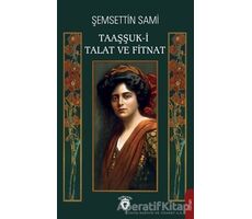 Taaşşuk-i Talat ve Fitnat - Şemsettin Sami - Dorlion Yayınları
