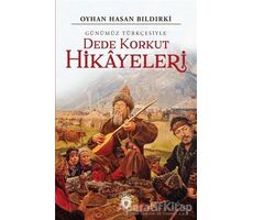 Dede Korkut Hikayeleri (Günümüz Türkçesiyle) - Oyhan Hasan Bıldırki - Dorlion Yayınları