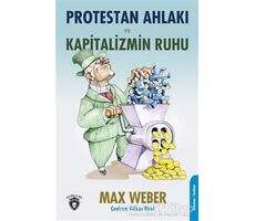 Protestan Ahlakı ve Kapitalizmin Ruhu - Max Weber - Dorlion Yayınları
