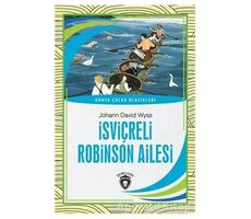 İsviçreli Robinson Ailesi - Dünya Çocuk Klasikleri - Johann David Wyss - Dorlion Yayınları